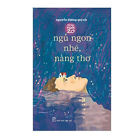 Văn Học Tuổi 20 -  Ngủ Ngon Nhé, Nàng Thơ