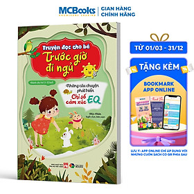 Truyện đọc cho bé trước giờ đi ngủ - Những câu chuyện phát triển chỉ số cảm xúc EQ