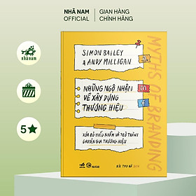 Sách - Những ngộ nhận về xây dựng thương hiệu (Simon Bailey - Andy Milligan) (Nhã Nam Official)
