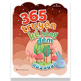 Sách: 365 Truyện Kể Hằng Đêm - Mùa Xuân - TSTN
