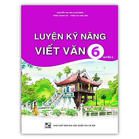 Sách - Luyện kỹ năng viết văn 6 ( quyển 3 )