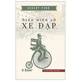 Cuốn Sách Về Khoa Học Hay: Biên Niên Sử Xe Đạp