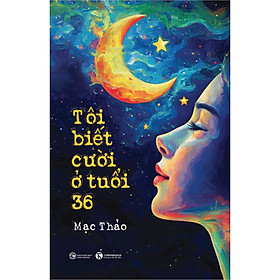 Sách - Tôi Biết Cười ở Tuổi 36 - Thái Hà Books