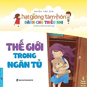 Hạt Giống Tâm Hồn Dành Cho Thiếu Nhi  Thế Giới Trong Ngăn Tủ (Tái bản 2022) - Bản Quyền