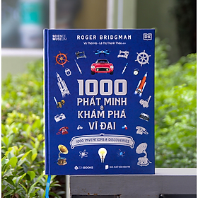 1000 Phát Minh & Khám Phá Vĩ Đại