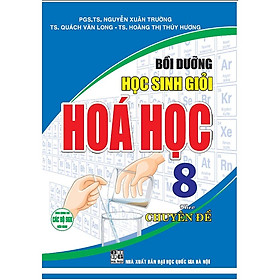 SÁCH - Bồi Dưỡng Học Sinh Giỏi Hoá Học 8 Theo Chuyên Đề (dùng chung cho các bộ sgk hiện hành)HA-MK