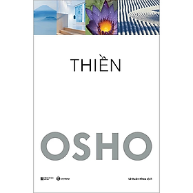 Thiền - Osho (Tái Bản) - Nhà Xuất Bản Hà Nội