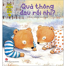 Gấu Anh - Gấu Em: Tập 4 - Quả Thông Đâu Rồi Nhỉ?