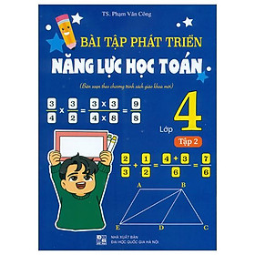 Bài Tập Phát Triển Năng Lực Học Toán Lớp 4 - Tập 2 (Biên Soạn Theo Chương Trình SGK Mới)