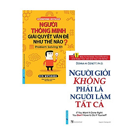 Sách - Người Thông Minh Giải Quyết Vấn Đề Như Thế Nào + Người Giỏi Không Phải Là Người Làm Tất Cả