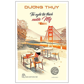 Dương Thụy - Tôi Nghĩ Tôi Thích Nước Mỹ