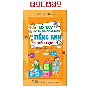 Sách - Sổ Tay Học Nhanh Toàn Diện Tiếng Anh Tiểu Học (Biên Soạn Theo Chương Trình Giáo Dục Phổ Thông Mới)