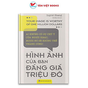 Sách - Hình Ảnh Của Bạn Đáng Giá Triệu Đô - Tân Việt Books