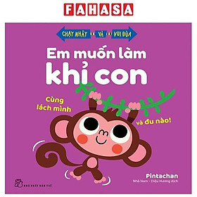 Chạy Nhảy Và Vui Đùa - Em Muốn Làm Khỉ Con