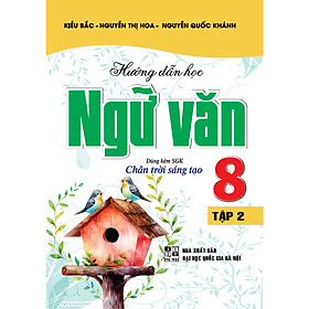 Sách - hướng dẫn học ngữ văn 8 tập 2 ( dùng kèm sgk chân trời sáng tạo) - HA