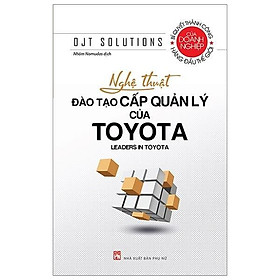 Sách - Nghệ Thuật Đào Tạo Cấp Quản Lý Của Toyota - NXB Phụ Nữ