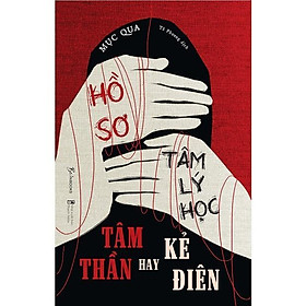 Sách - Hồ Sơ Tâm Lý Học - Tâm Thần Hay Kẻ Điên - AZ Việt Nam