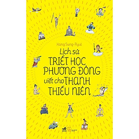 Lịch sử triết học phương Đông viết cho thanh thiếu niên (TB 2021) -  Bản Quyền