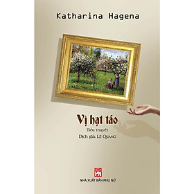 Sách - Vị Hạt Táo - Tiểu Thuyết - NXB Phụ Nữ
