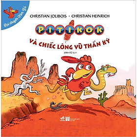 Lại chuyện xóm gà - Pitikok và chiếc lông vũ thần kỳ