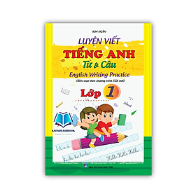 Sách Luyện Viết Tiếng Anh Câu Và Từ Lớp 1 (Biên Soạn Theo Chương Trình Mới) (KV)