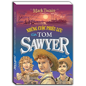 Những cuộc phưu lưu của Tom Sawyer (Bìa mềm) - Tái bản