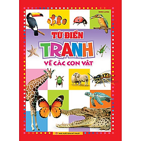 Sách: Từ Điển Tranh Về Các Con Vật B100 (Bìa Cứng)