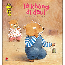Gấu Anh - Gấu Em: Tập 7 - Tớ Không Đi Đâu!