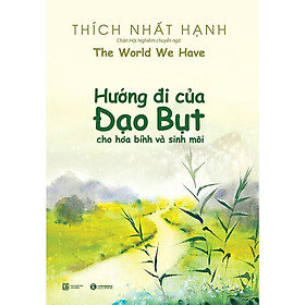 Sách - Hướng Đi Của Đạo Bụt Cho Hòa Bình Và Sinh Môi - Thái Hà Books