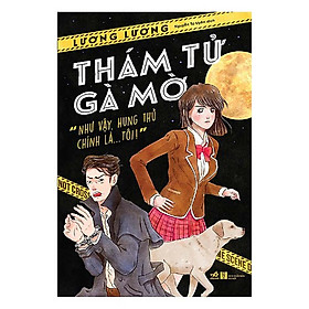 Một cuốn truyện hấp dẫn độc giả từ trang đầu tiên: Thám tử gà mờ
