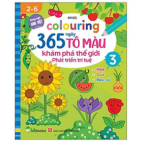 Colouring 365 Ngày Tô Màu - Khám Phá Thế Giới Phát Triển Trí Tuệ - Cuốn 3: Hoa, Quả, Rau Củ