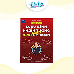Sách Chiến lược điều binh khiển tướng, cách tận dụng sức mạnh hàng trăm người (Weupbooks)