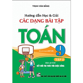 Sách - Hướng dẫn học và giải các dạng bài tập Toán 9/2 (bám sát SGK Kết nối tri thức với cuộc sống) - HA