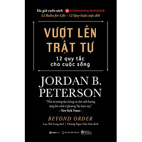 Vượt lên trật tự - Tác giả Jordan B. Peterson