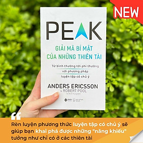 [Tái bản 2024] PEAK - GIẢI MÃ BÍ MẬT CỦA NHỮNG THIÊN TÀI: TỪ BÌNH THƯỜNG TỚI PHI THƯỜNG VỚI PHƯƠNG PHÁP LUYỆN TẬP CÓ CHỦ Ý - Anders Ericsson, Robert Pool - Võ Minh Trung dịch - Alpha Books - NXB Thế Giới.