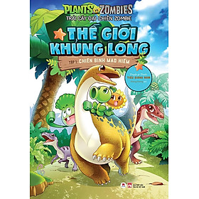 Trái Cây Đại Chiến Zombie - Thế Giới Khủng Long - Tập 1: Chiến Binh Mạo Hiểm (Tái bản năm 2022)