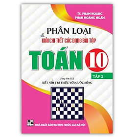 Sách - Phân loại và giải chi tiết các dạng bài tập toán 10 tập 2 ( dùng kèm sgk kết nối tri thức với cuộc sống )