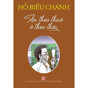 Ăn theo thuở ở theo thời (TB2024)
