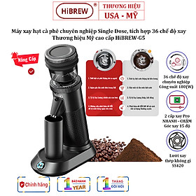 Máy xay hạt cà phê chuyên nghiệp Single Dose, tích hợp 36 chế độ xay, Thương hiệu Mỹ cao cấp HiBREW G5 - Hàng Nhập Khẩu