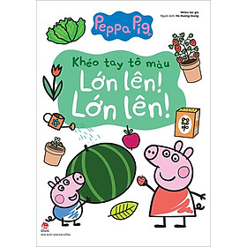 Peppa Pig Khéo Tay Tô Màu - Lớn Lên! Lớn Lên!