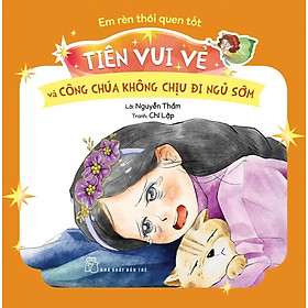 Tiên Vui Vẻ Và Công Chúa Không Chịu Đi Ngủ Sớm (Em Rèn Thói Quen Tốt) - Bản Quyền