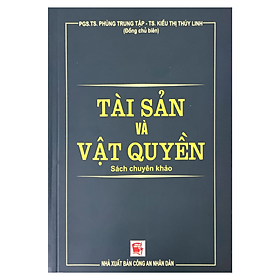 Sách-Tài sản và vật quyền (sách chuyên khảo) - nhiều tác giả – NXB CAND - Dân Hiền
