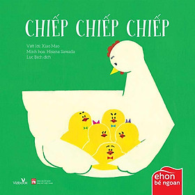 Ehon Bé Ngoan - Chiếp Chiếp Chiếp
