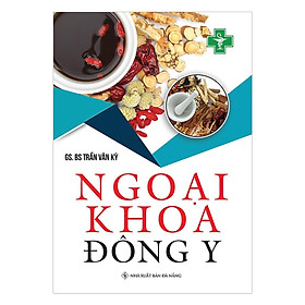 Sách - Ngoại Khoa Đông Y - Chính Thông Book