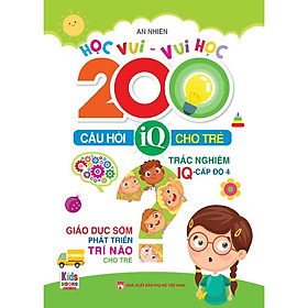 Sách - Học Vui Vui Học - 200 Câu Hỏi IQ Cho Trẻ - Trắc Nghiệm IQ Cấp Độ 4 - Việt Thư