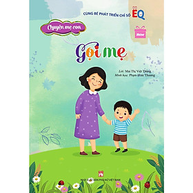 Sách - Cùng Bé Phát Triển Chỉ Số EQ - Chuyện Mẹ Con - Gọi Mẹ - NXB Phụ Nữ