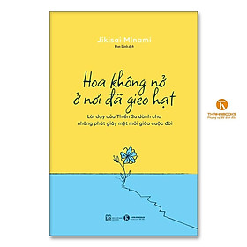 Sách - Hoa Không Nở ở Nơi Đã Gieo Hạt - Thái Hà Books