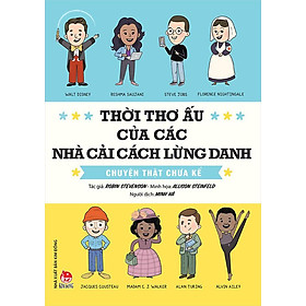 Thời Thơ Ấu Của Các Nhà Cải Cách Lừng Danh - Chuyện Thật Chưa Kể