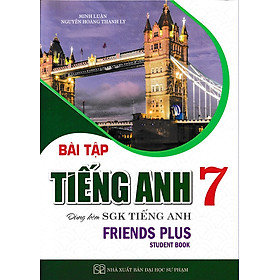 Bài tập tiếng anh 7 - Friends Plus - Chân trời sáng tạo (Student Book)