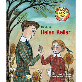 Những Bộ Óc Vĩ Đại - Helen Keller, Mặt Trời Không Bao Giờ Tắt